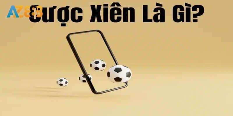 Cược Xiên Tại Az888 - Bí Quyết Làm Chủ Kèo Cá Cược Bóng Đá! 2 Giới thiệu về kèo cược xiên